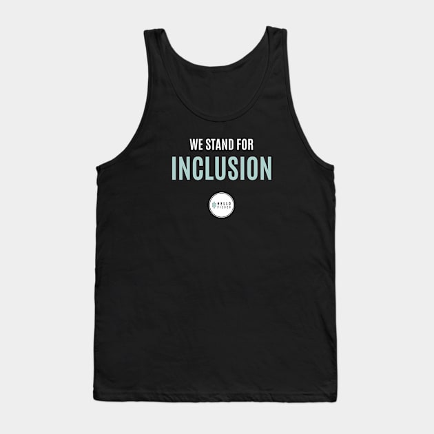 We Stand for Inclusion Tank Top by HelloPieces